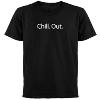 Chill. Out. t-shirt