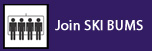 Become a member of SKI BUMS